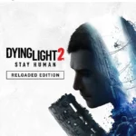 Dying Light 2 Stay Human Reloaded Edition PS5