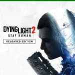 Dying Light 2 Stay Human Reloaded Edition Xbox Series X|S