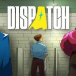 Dispatch - Xbox Series X|S - PRE ORDEN